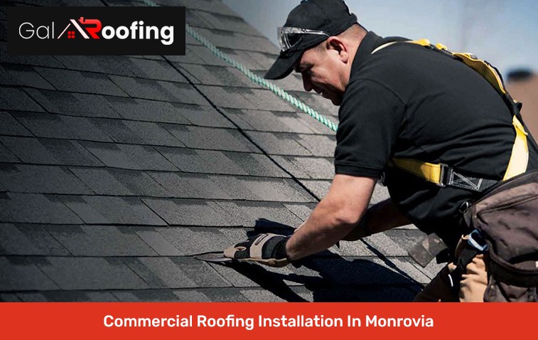 Commercial Roofing Installation In Monrovia
