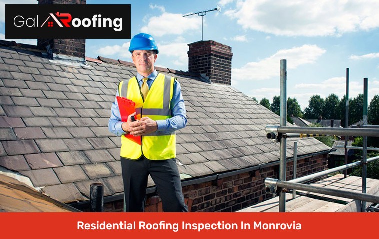 Residential Roofing Inspection In Monrovia