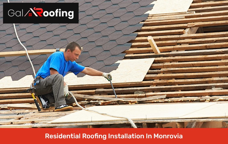 Residential Roofing Installation In Monrovia